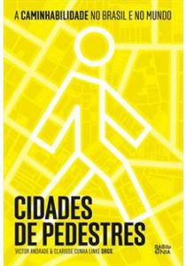 Reprodução Capa do livro "Cidades de Pedestres, organizado por Victor Andrade e Clarisse Linke. Reprodução