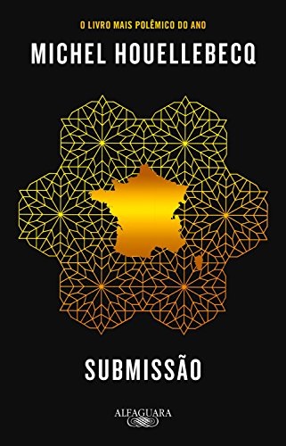 Capa do livro "Submissão", de Michel Houellebecq. Foto Reprodução