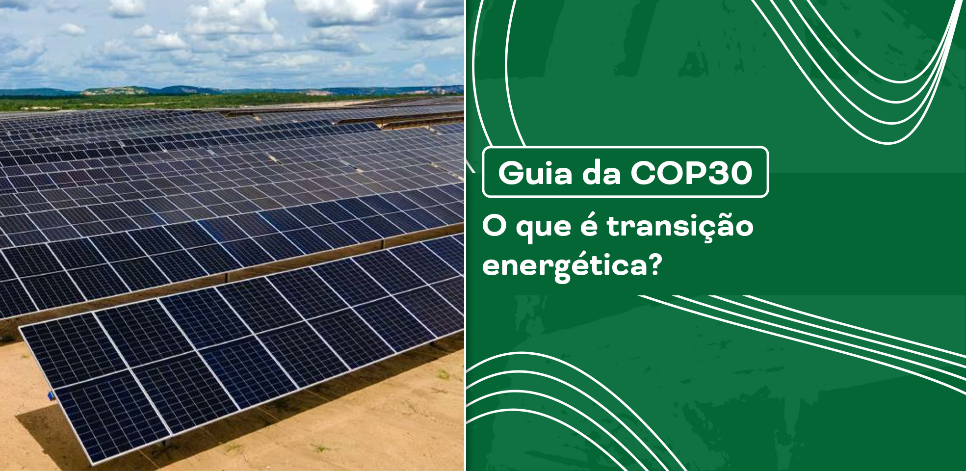COP30: O que é transição energética?
