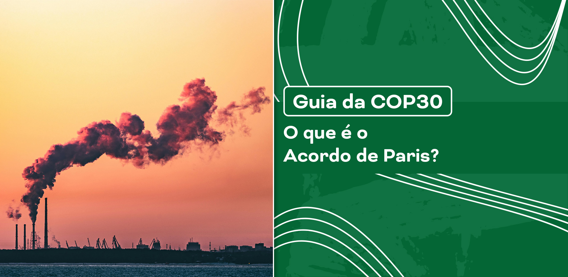 COP30: O que é o Acordo de Paris?